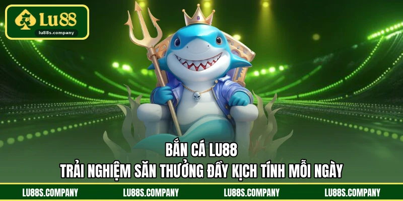 Bắn Cá Vàng - Trải Nghiệm Săn Thưởng Hấp Dẫn Tại LU88
