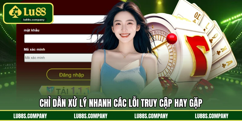 Chỉ dẫn xử lý nhanh các lỗi truy cập hay gặp