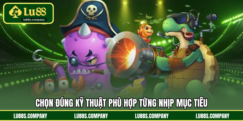 Chọn đúng kỹ thuật phù hợp từng nhịp mục tiêu