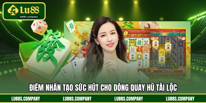 Điểm nhấn tạo sức hút cho dòng quay hũ tài lộc