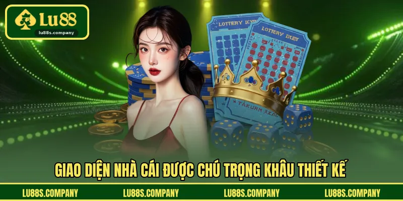 Giao diện nhà cái được chú trọng khâu thiết kế