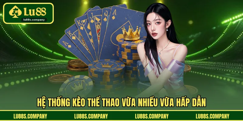 Hệ thống kèo thể thao vừa nhiều vừa hấp dẫn