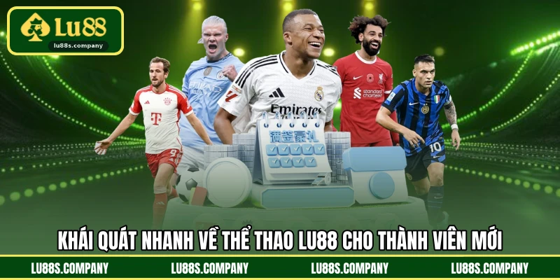 Khái quát nhanh về thể thao LU88 cho thành viên mới