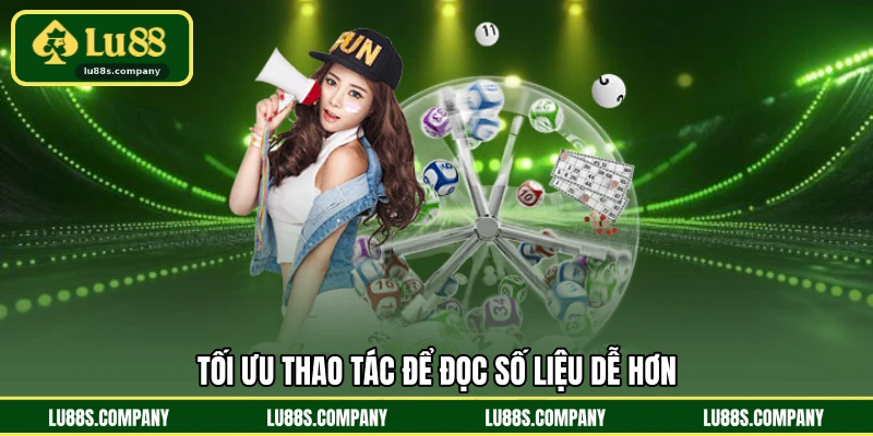 Tối ưu thao tác để đọc số liệu dễ hơn